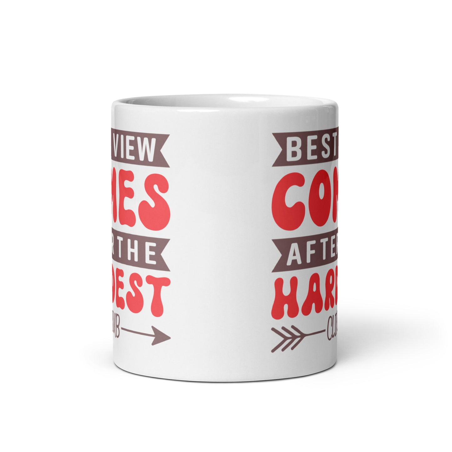 Best View Comes After The Hardest Climb - White glossy mug