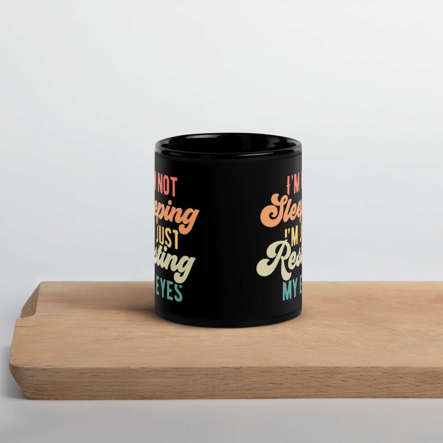 I'm Just Resting My Eyes - Black Glossy Mug