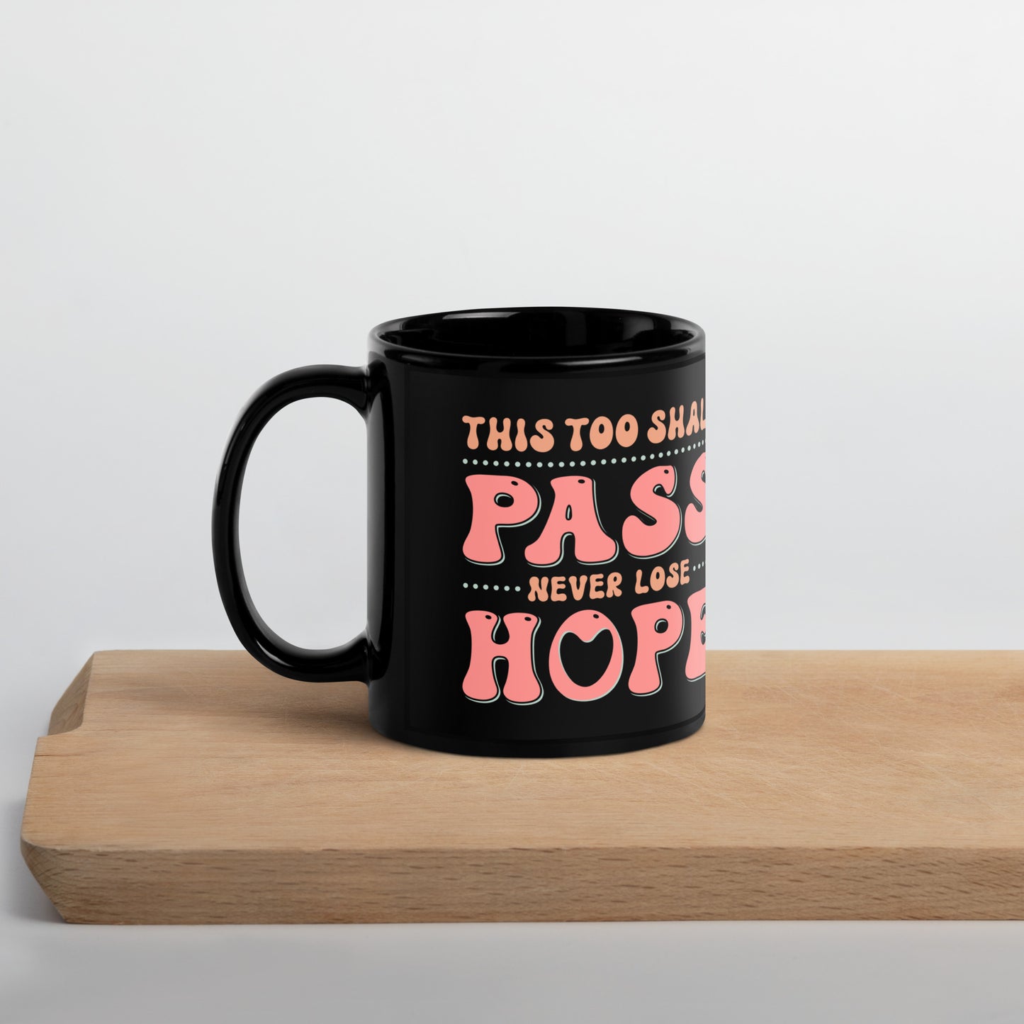 Never Lose Hope - Black Glossy Mug