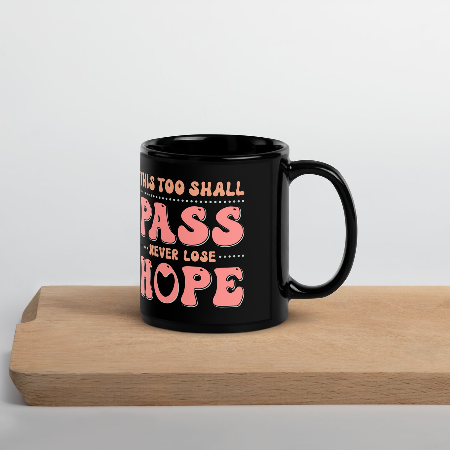 Never Lose Hope - Black Glossy Mug