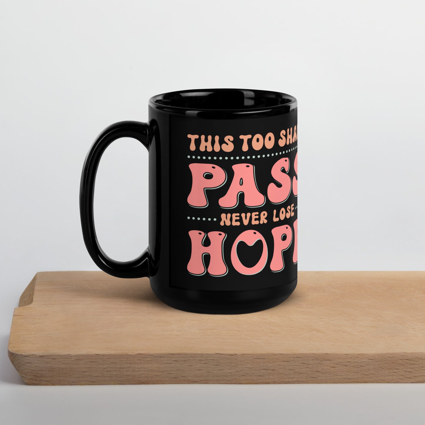 Never Lose Hope - Black Glossy Mug