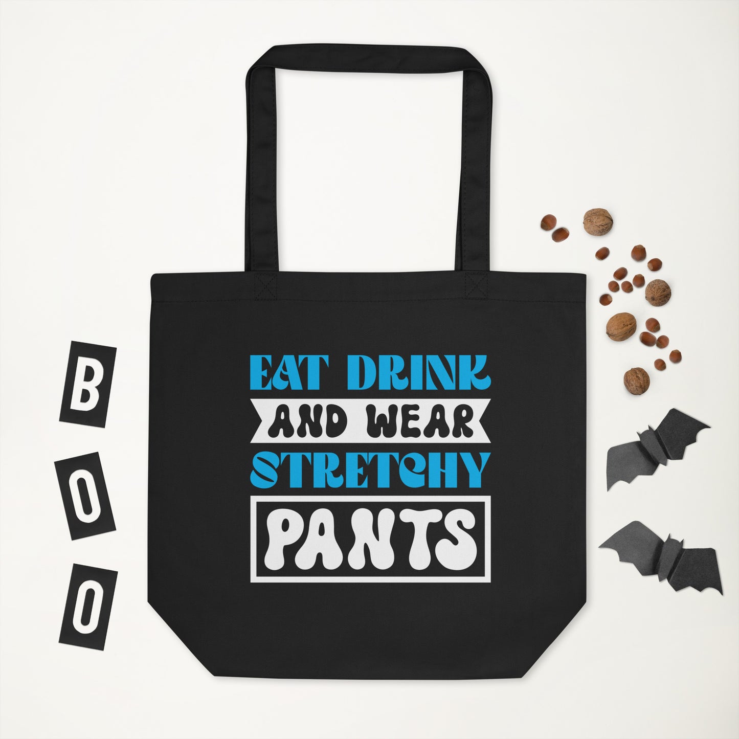 Eat Drink And Wear Stretchy Pants - Eco Tote Bag