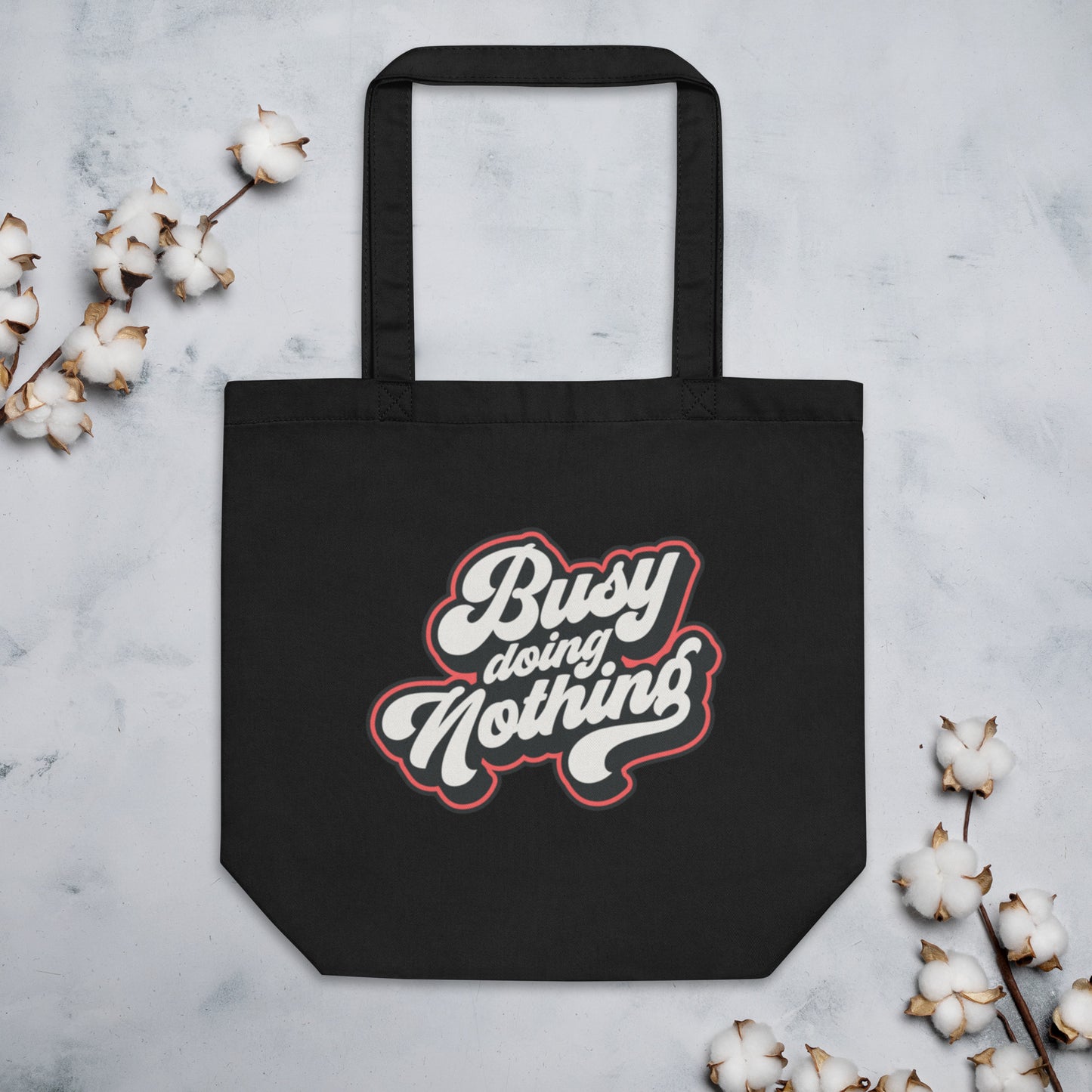 Busy Doing Nothing - Eco Tote Bag