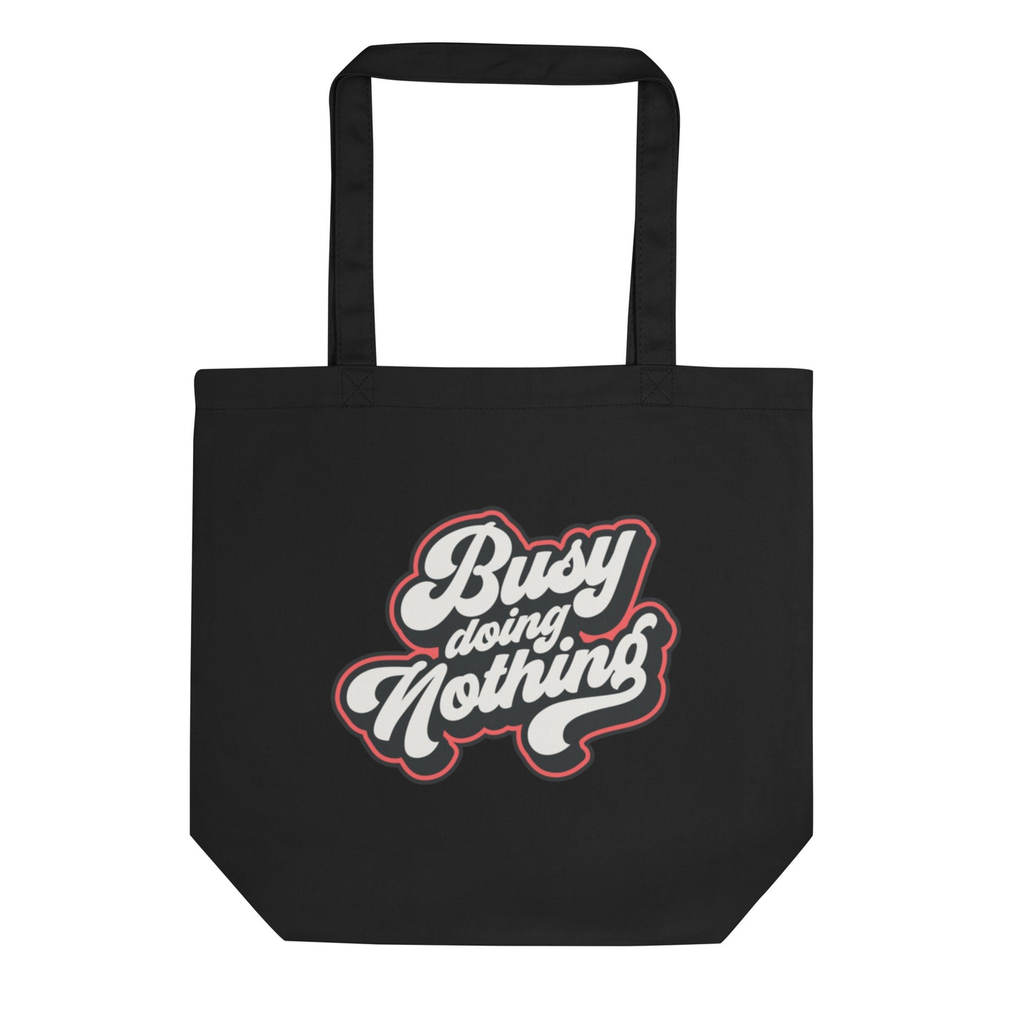 Busy Doing Nothing - Eco Tote Bag