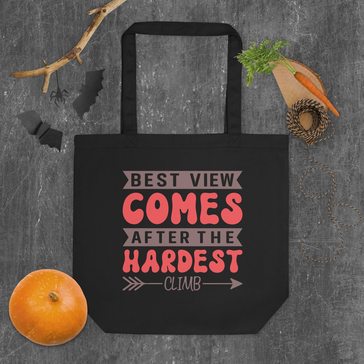 Best View Comes After The Hardest Climb - Eco Tote Bag