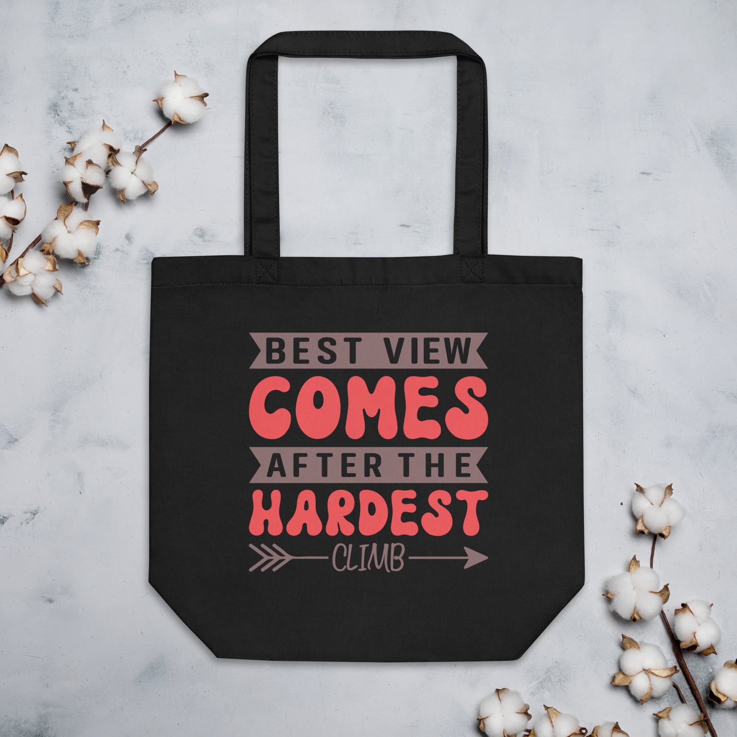 Best View Comes After The Hardest Climb - Eco Tote Bag