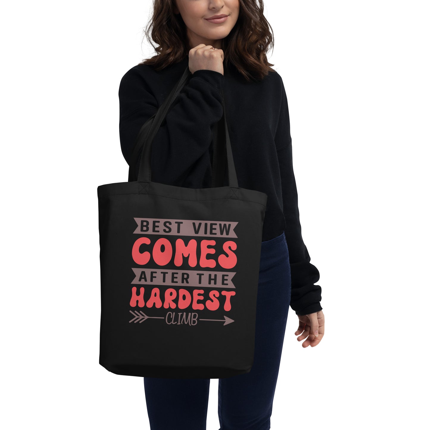 Best View Comes After The Hardest Climb - Eco Tote Bag