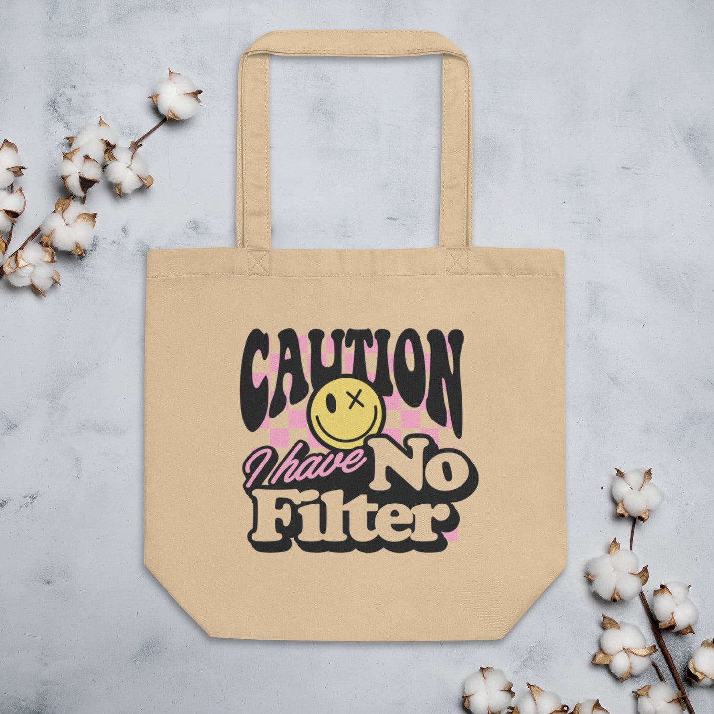 Caution I Have No Filter - Eco Tote Bag