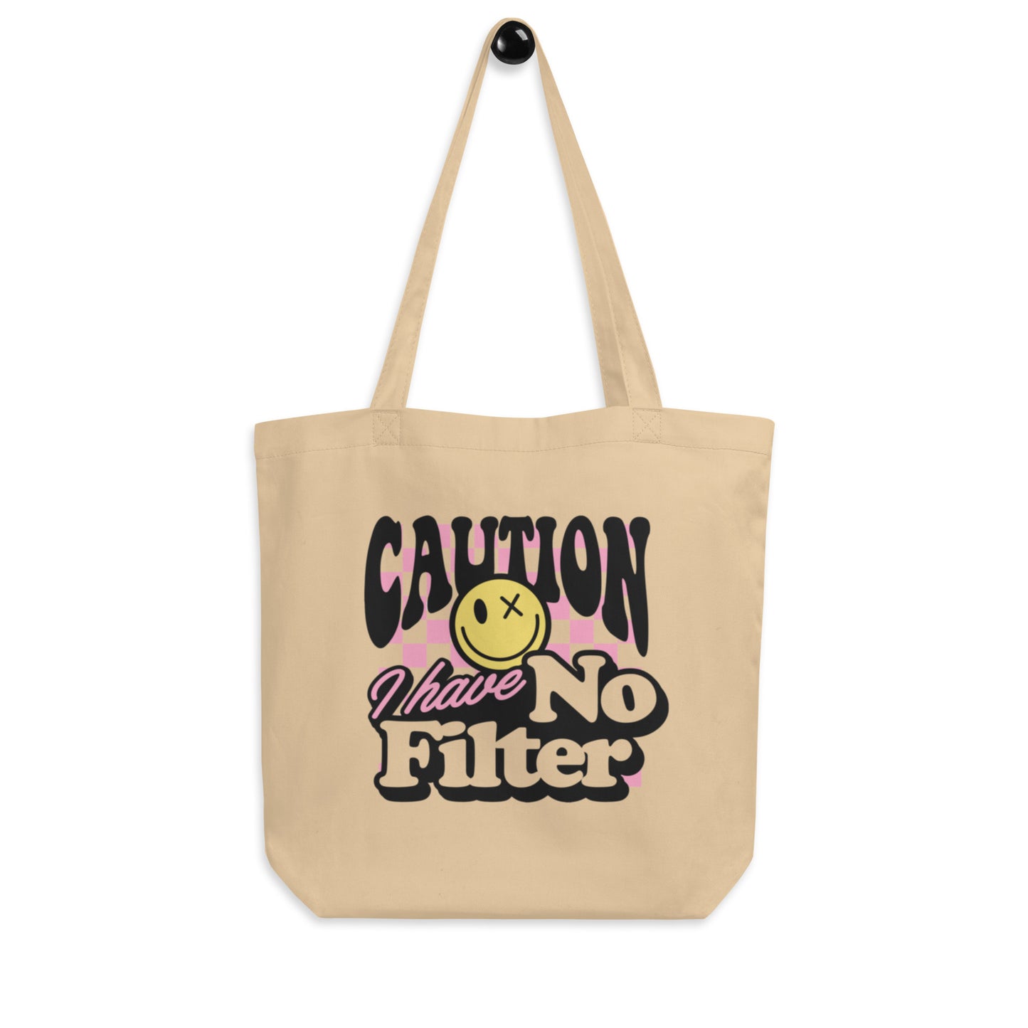 Caution I Have No Filter - Eco Tote Bag