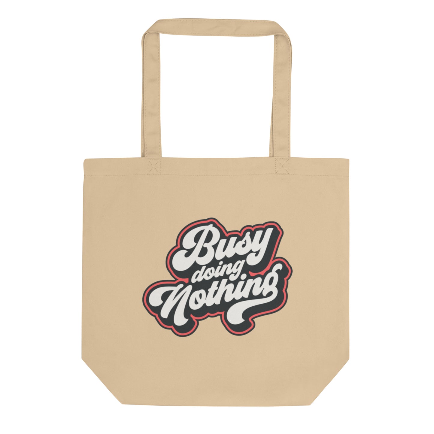 Busy Doing Nothing - Eco Tote Bag