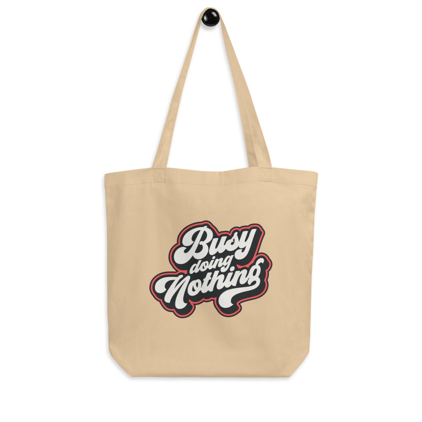 Busy Doing Nothing - Eco Tote Bag