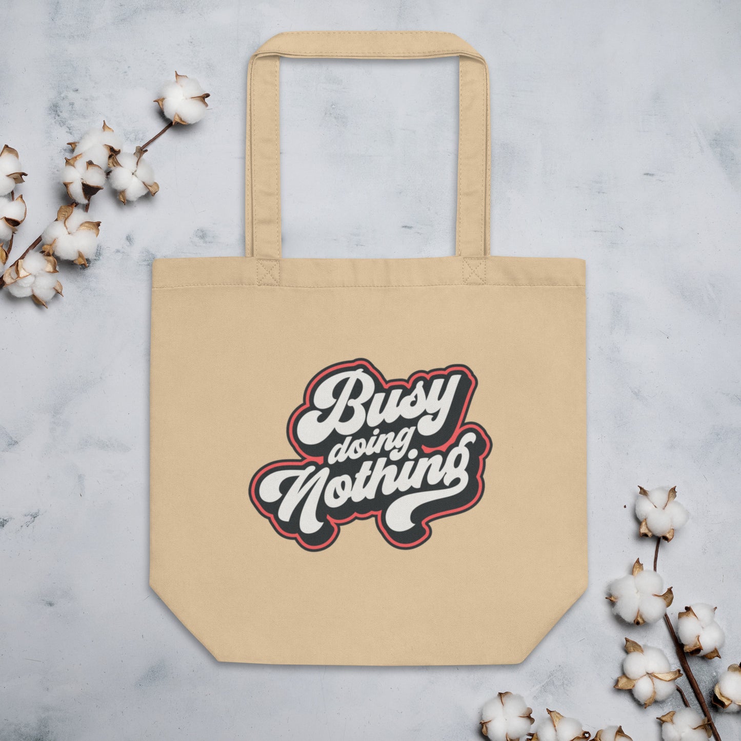 Busy Doing Nothing - Eco Tote Bag