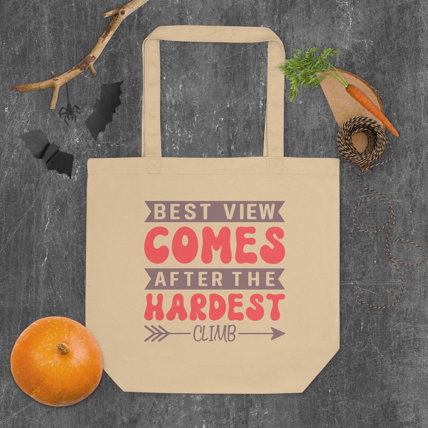 Best View Comes After The Hardest Climb - Eco Tote Bag