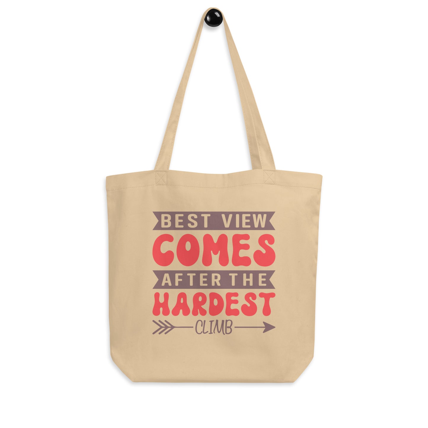 Best View Comes After The Hardest Climb - Eco Tote Bag