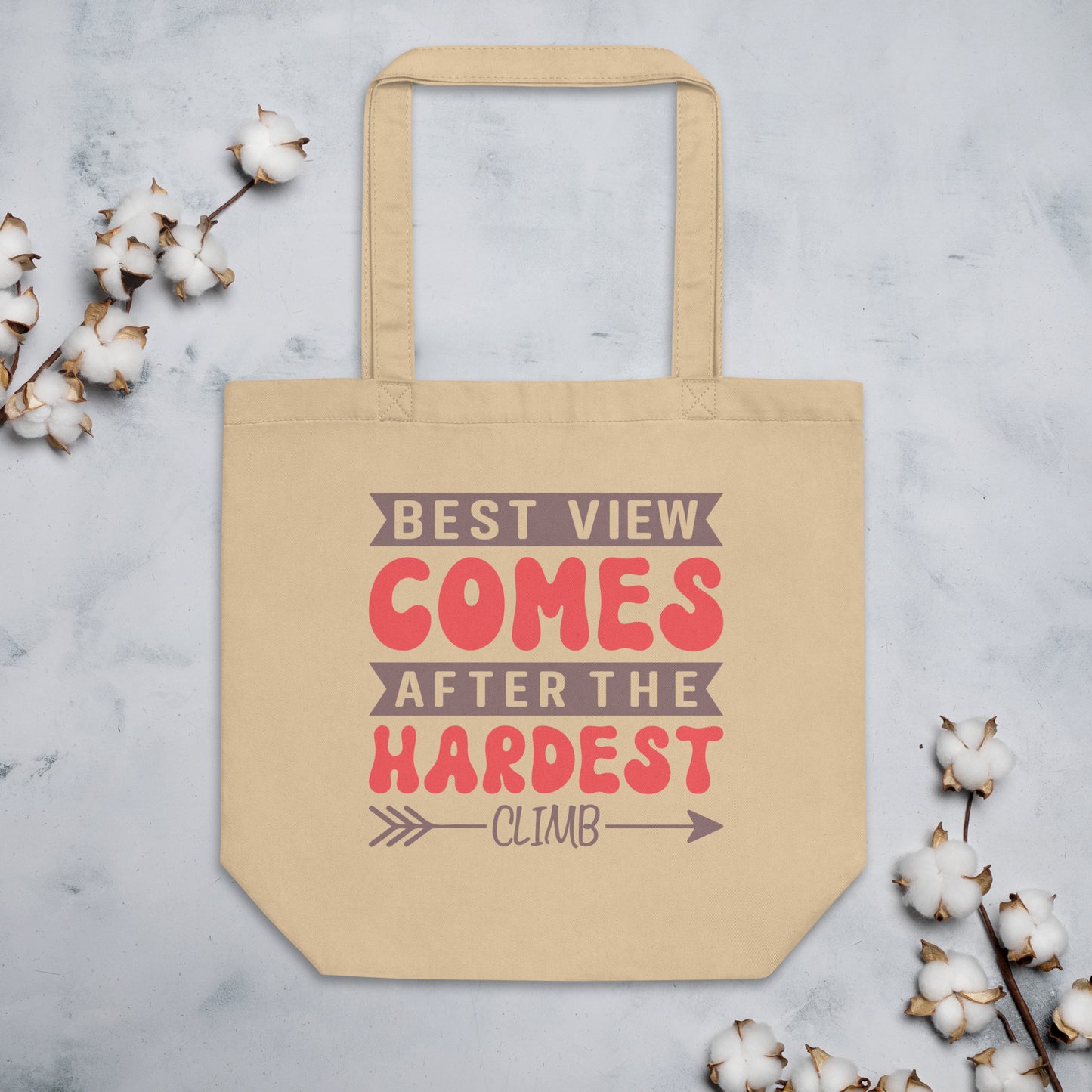 Best View Comes After The Hardest Climb - Eco Tote Bag