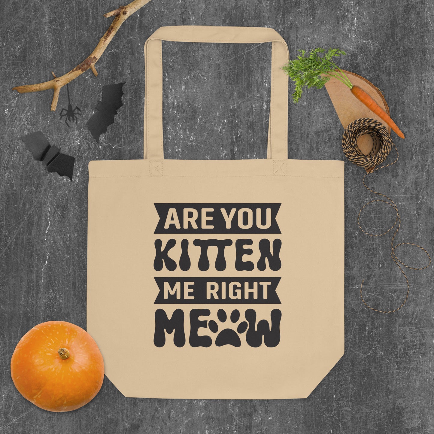 Are You Kitten Me Right Meow - Eco Tote Bag