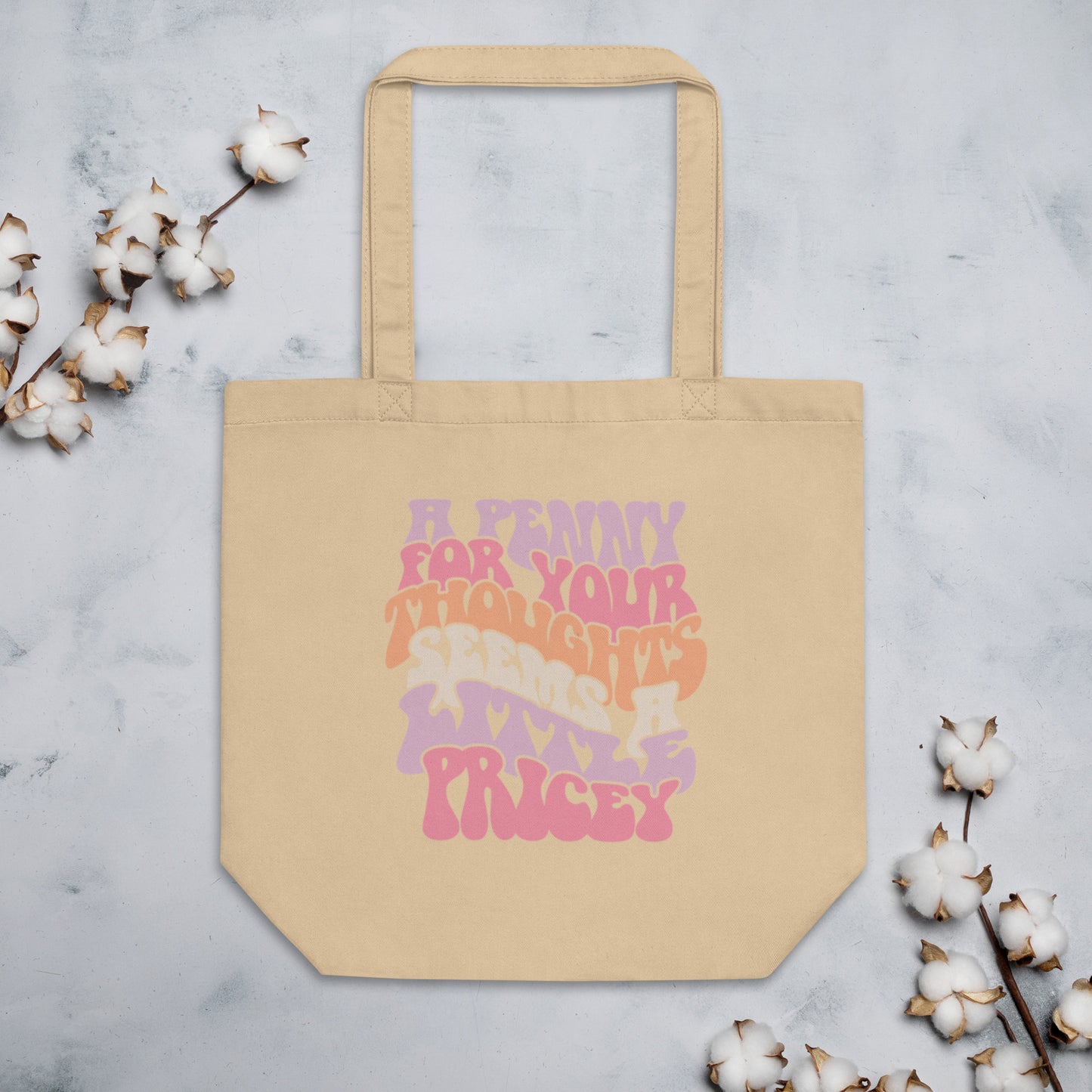 A Penny For Your Thoughts Seems A Little Pricey - Eco Tote Bag