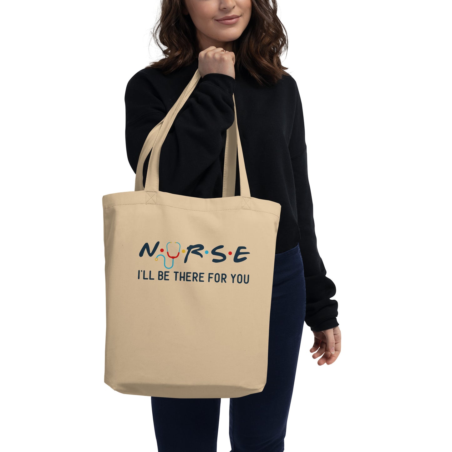 Nurse I'LL Be There For You - Eco Tote Bag