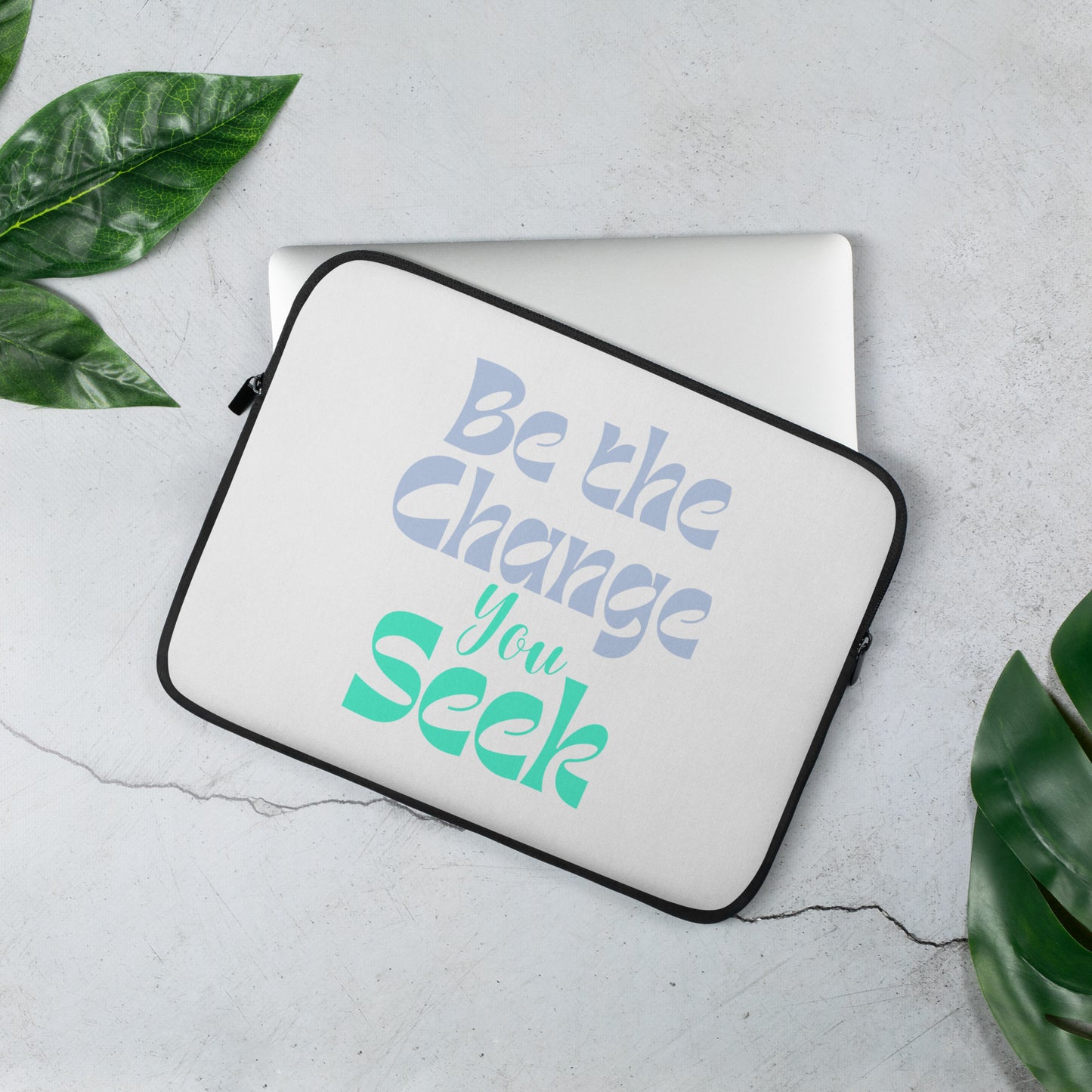 Be-The-Change-You-Seek - Laptop Sleeve