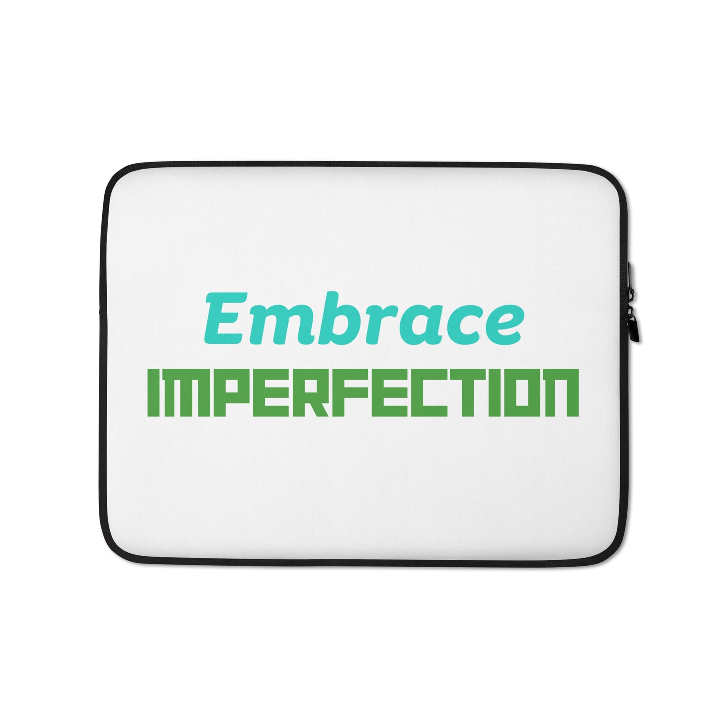 Embrace-Imperfection - Laptop Sleeve