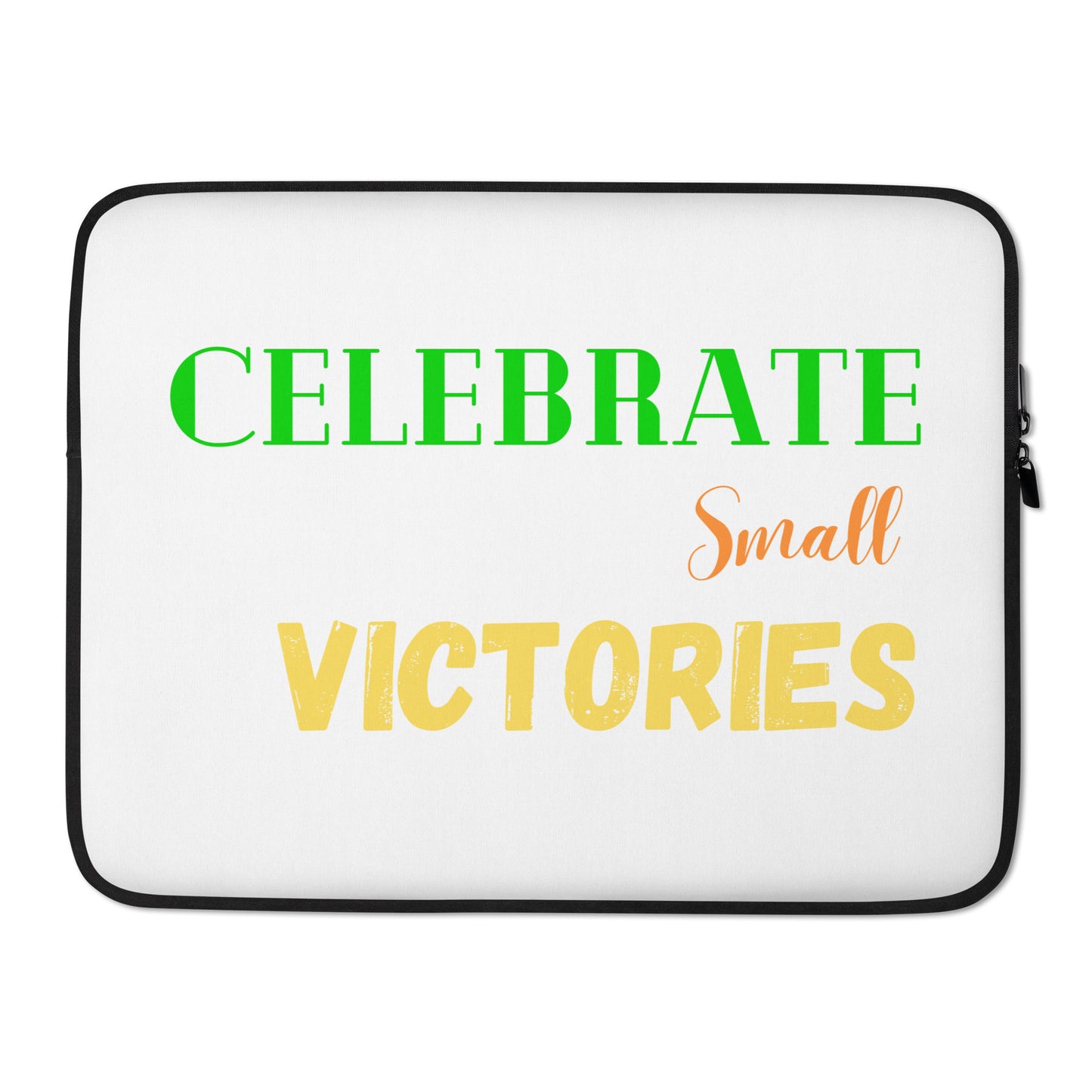 Celebrate-Small-Victories - Laptop Sleeve