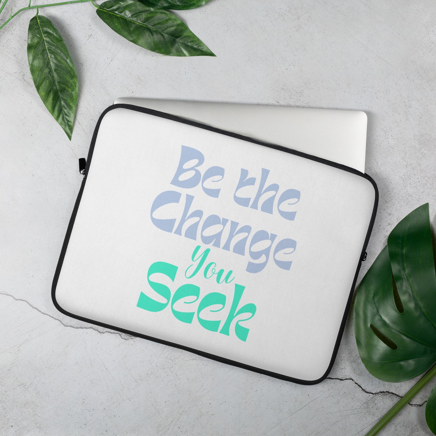 Be-The-Change-You-Seek - Laptop Sleeve