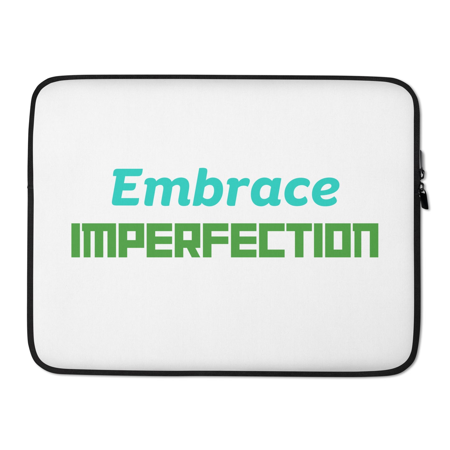 Embrace-Imperfection - Laptop Sleeve