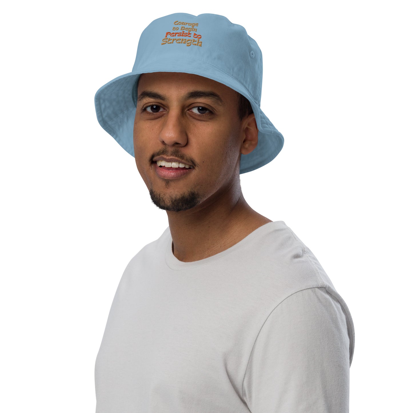 Courage-To-Begin-Persist-To-Strength - Organic bucket hat