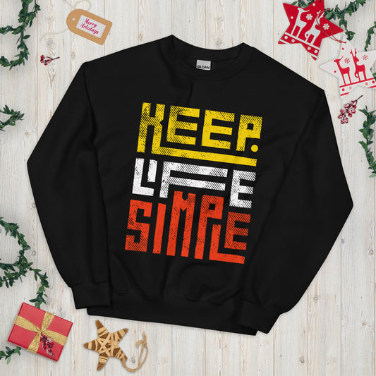 Keep Life Simple - Unisex Sweatshirt