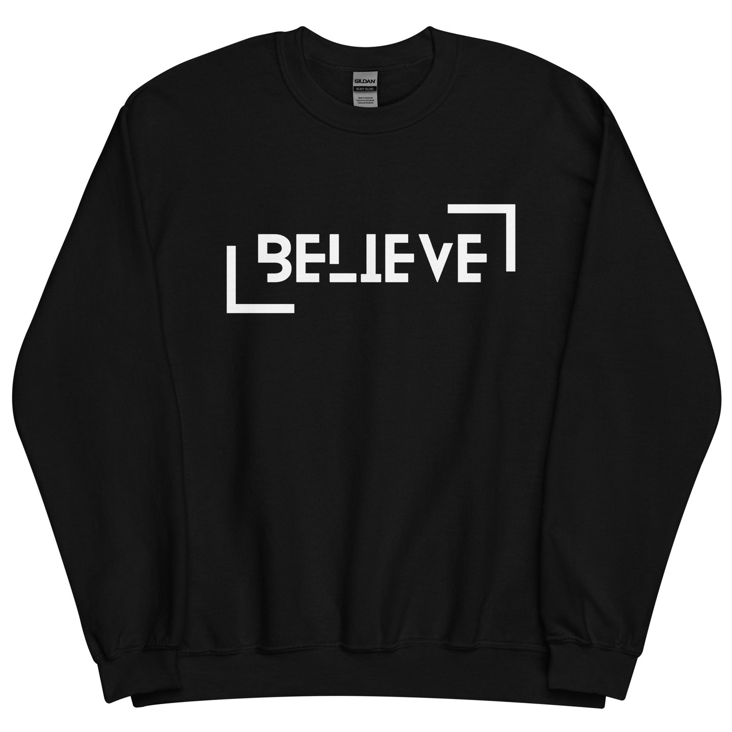 BELIEVE - Unisex Sweatshirt