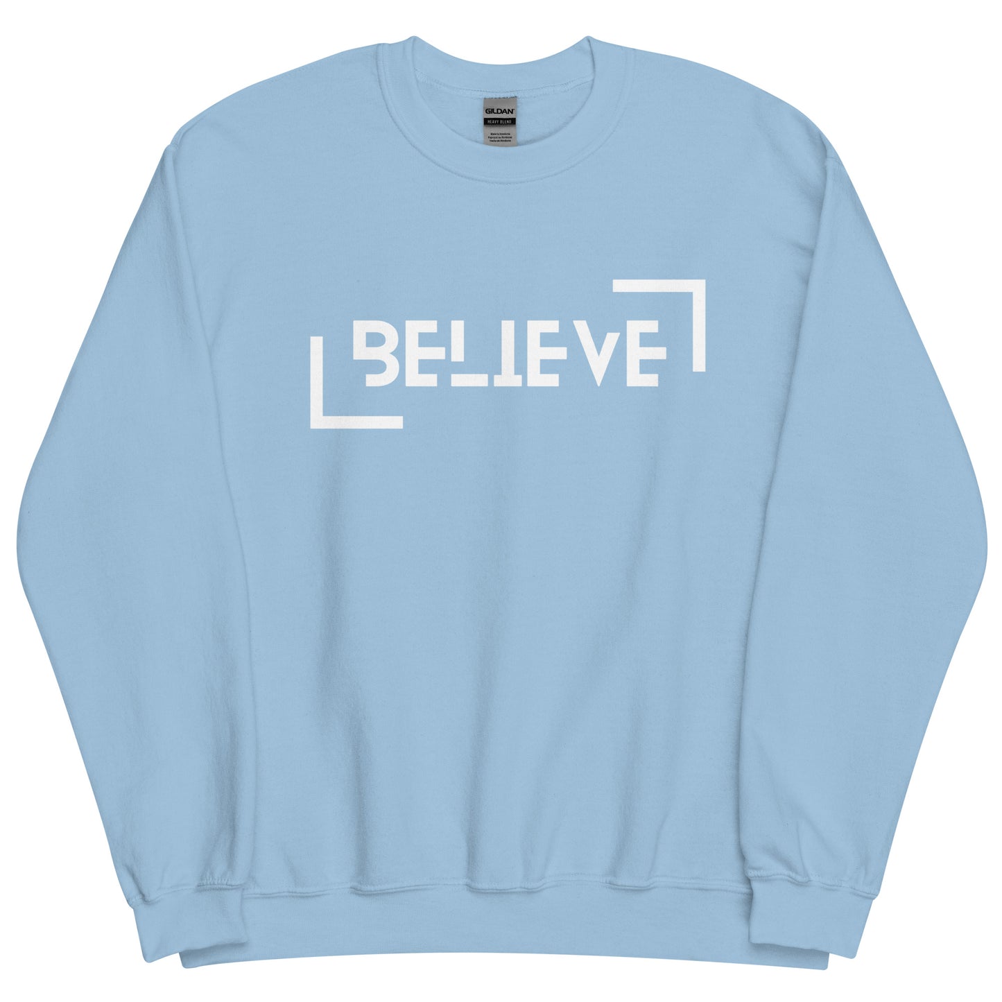 BELIEVE - Unisex Sweatshirt