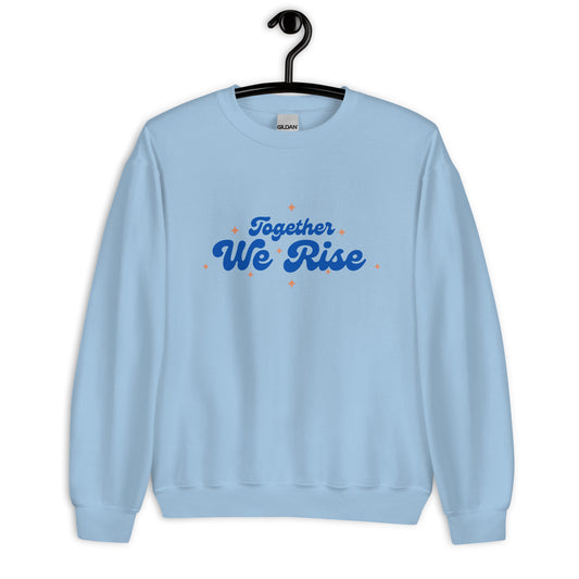 Together We Rise - Unisex Sweatshirt