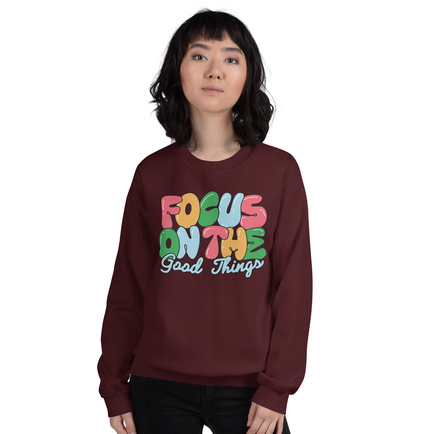 Focus On The Good Things - Unisex Sweatshirt