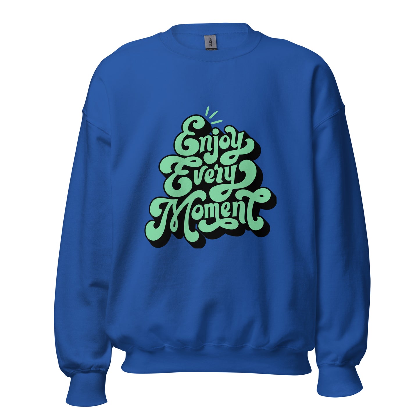 Enjoy Every Moment - Unisex Sweatshirt