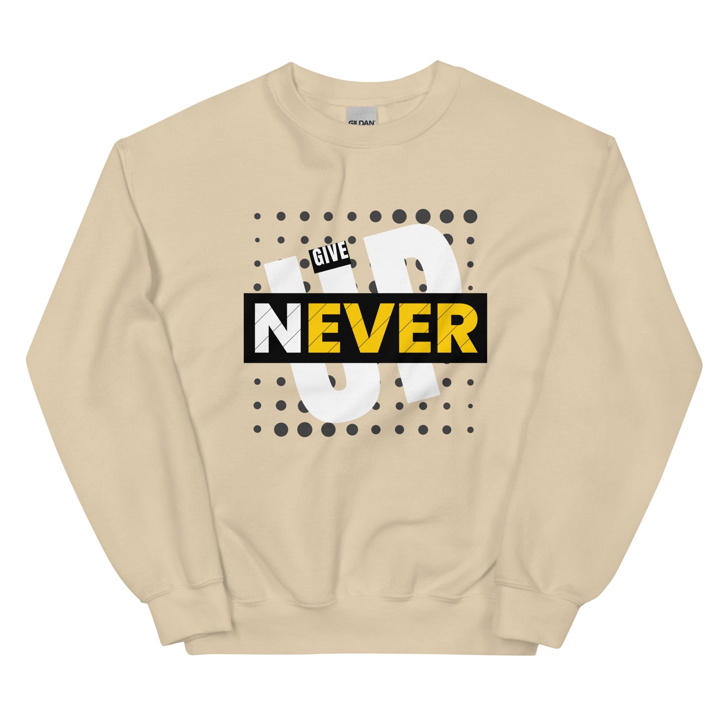 Never Give Up - Unisex Sweatshirt