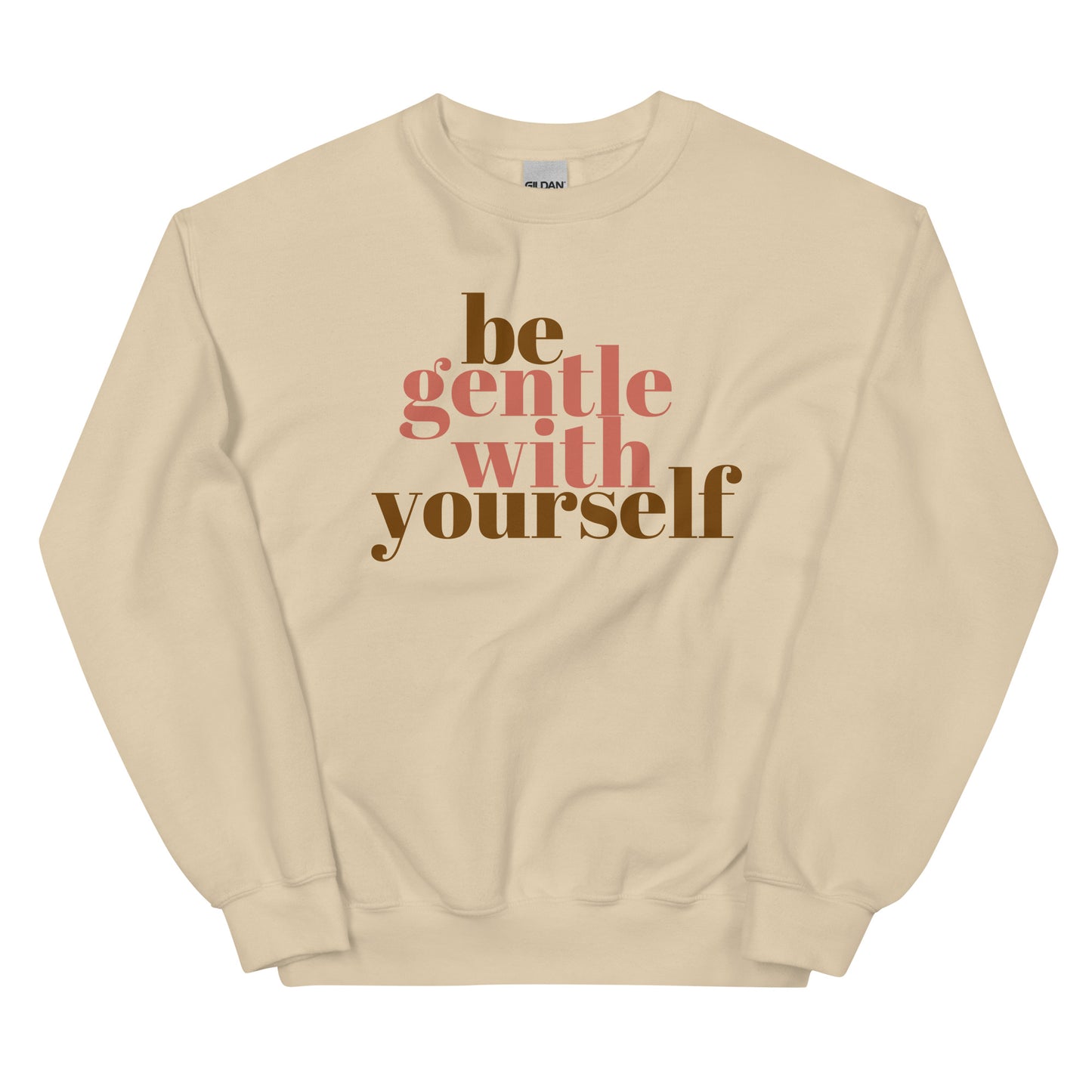 Be Gentle With Yourself - Unisex Sweatshirt