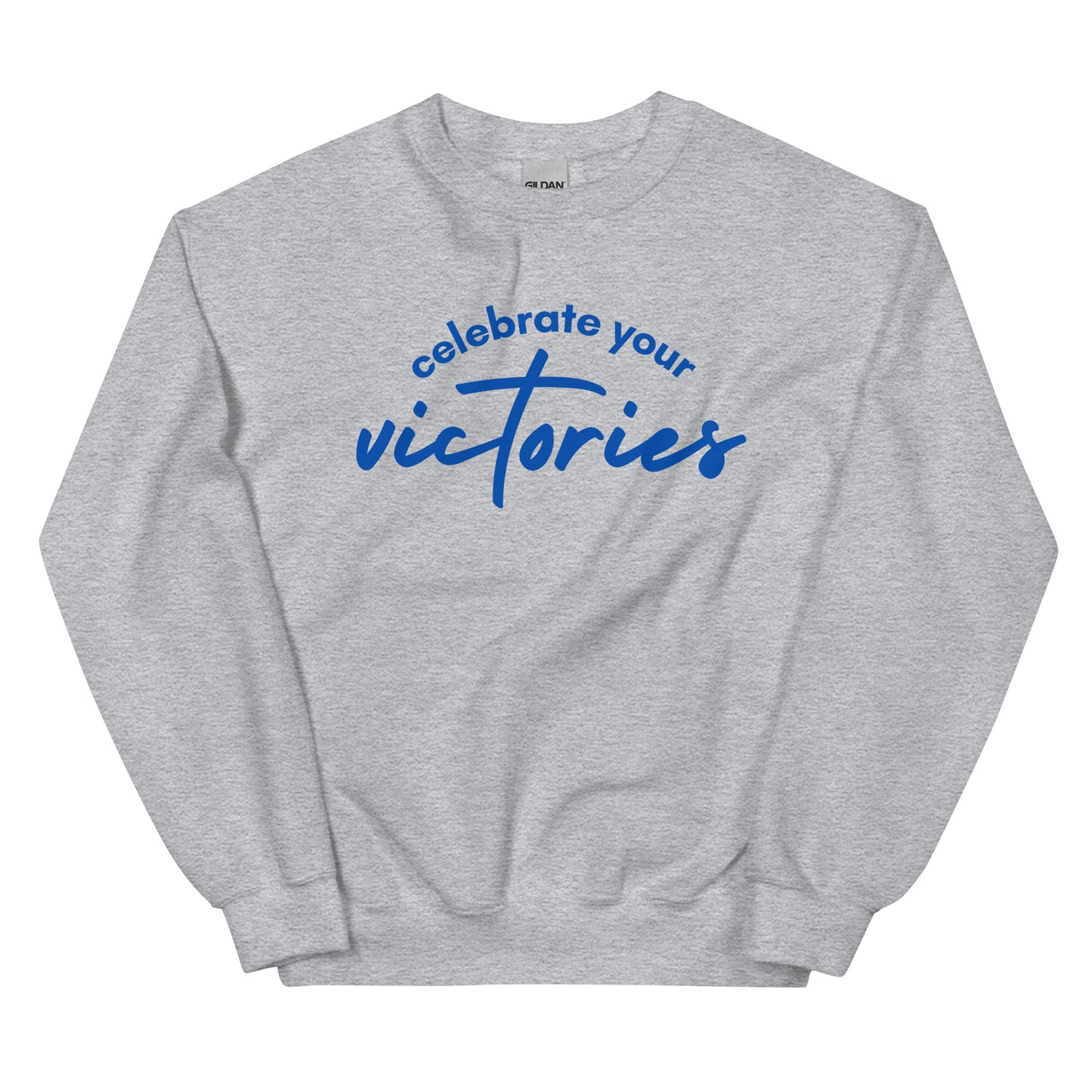 Celebrate Your Victories - Unisex Sweatshirt