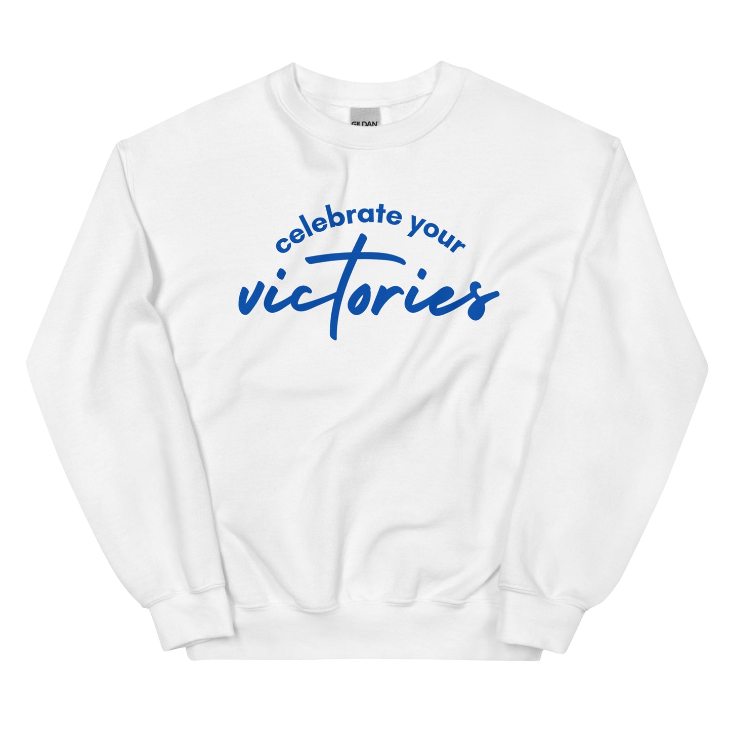 Celebrate Your Victories - Unisex Sweatshirt