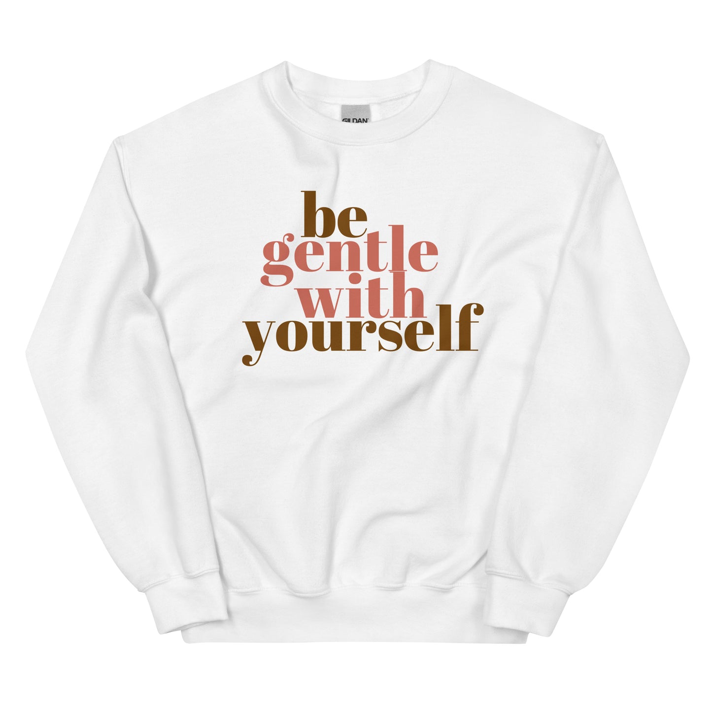 Be Gentle With Yourself - Unisex Sweatshirt