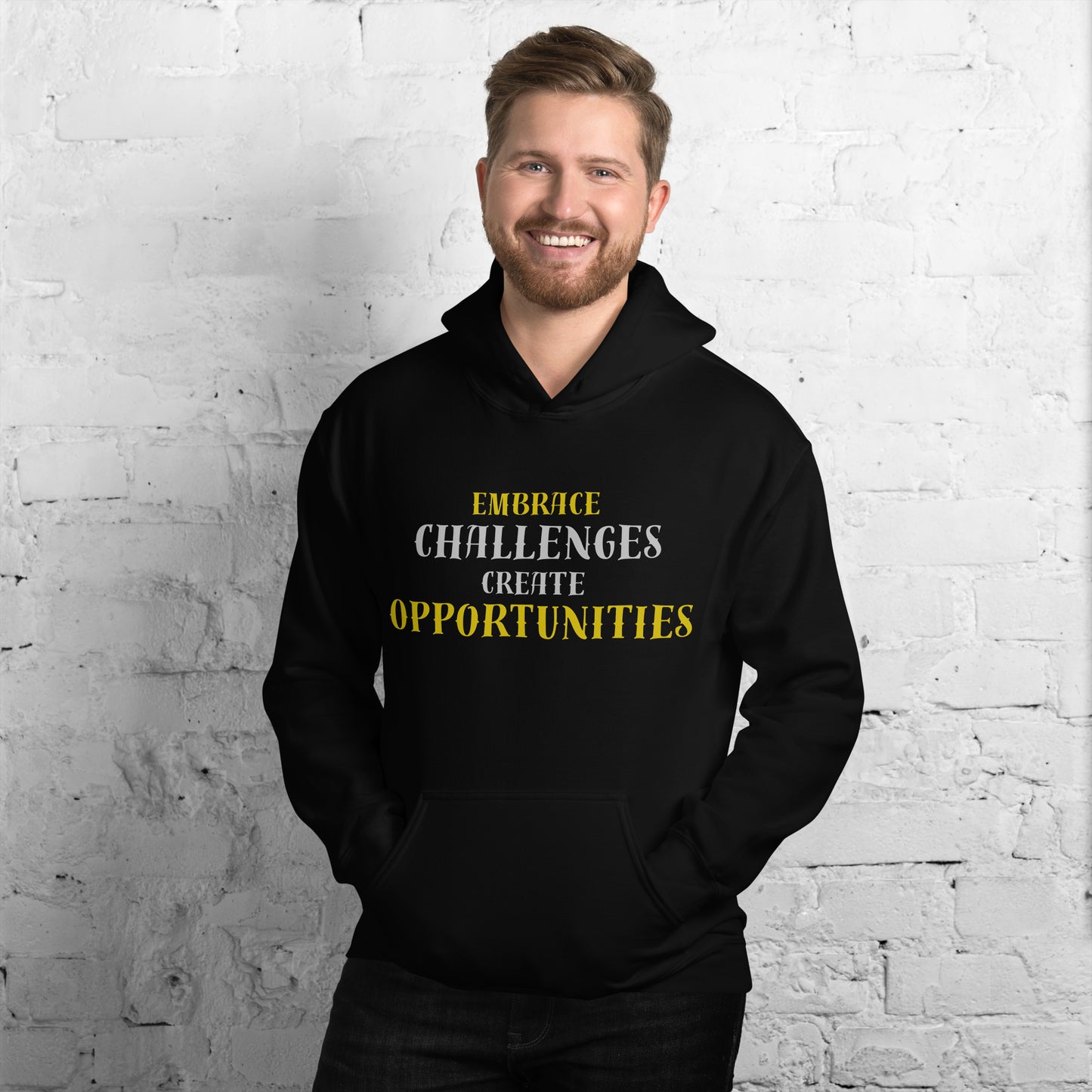 Embrace-Challenges-Create-Opportunities - Unisex Hoodie