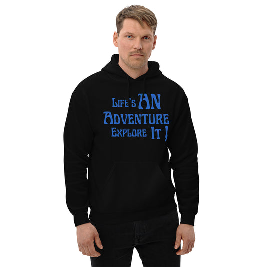 Life's-An-Adventure-Explore-It - Unisex Hoodie