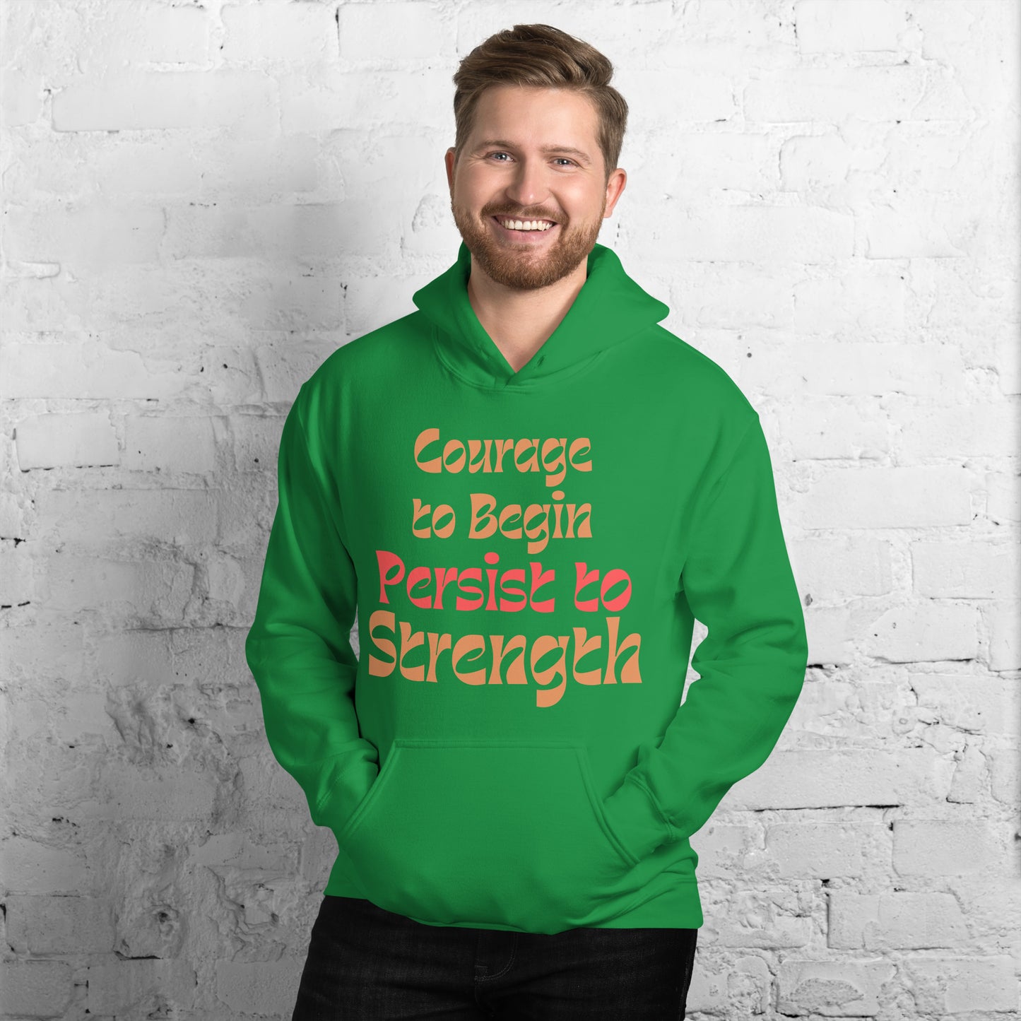 Courage-To-Begin-Persist-To-Strength - Unisex Hoodie