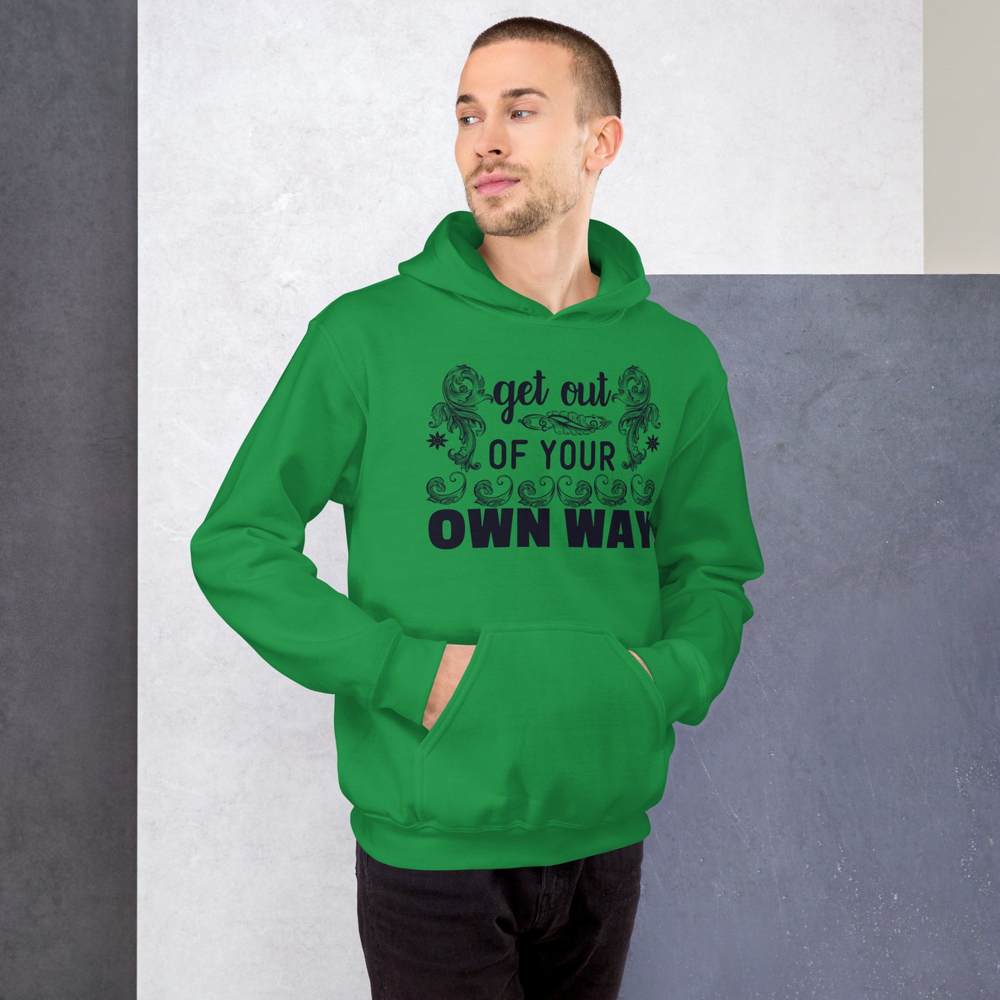 Get Out Of Your Own Way - Unisex Hoodie