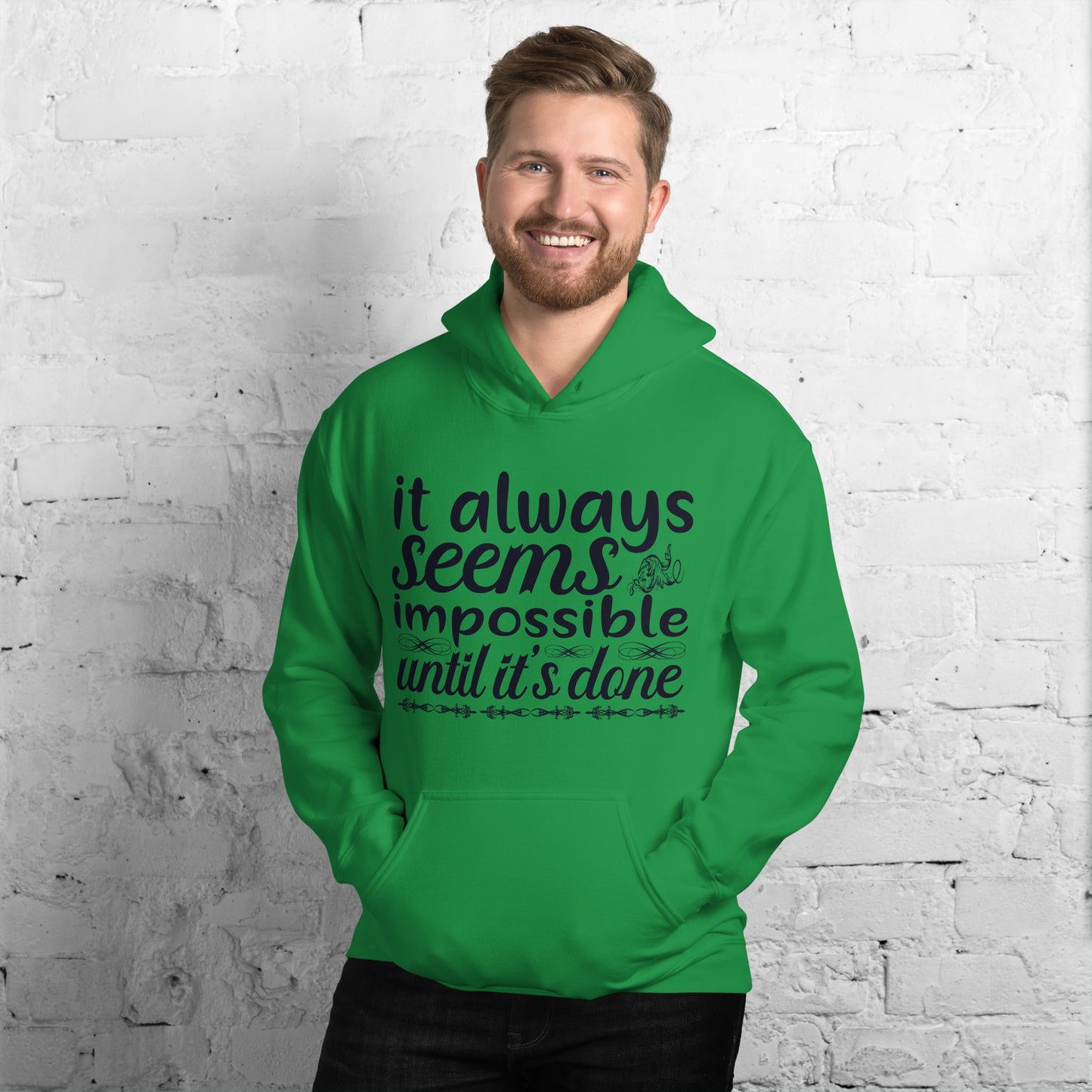 I Always Seems Impossible Until It's Done - Unisex Hoodie