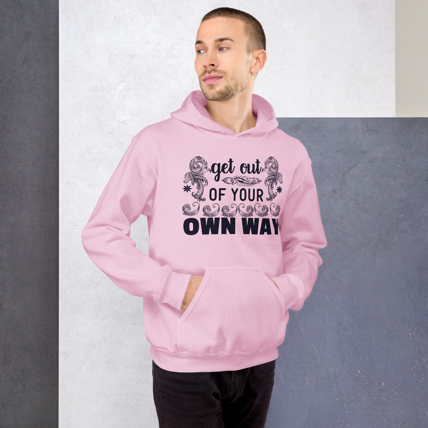 Get Out Of Your Own Way - Unisex Hoodie