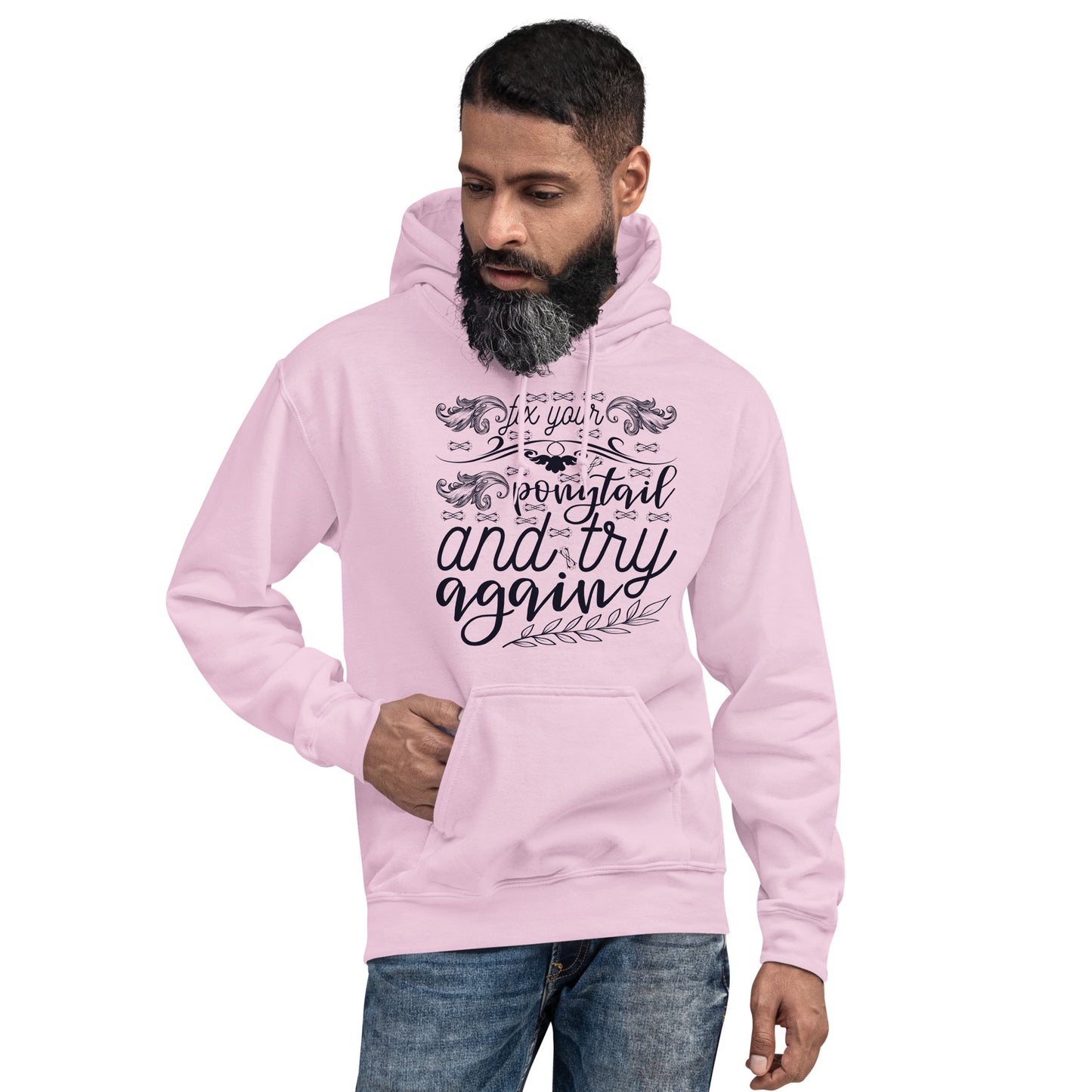 Fix Your Ponytail And Try Again - Unisex Hoodie