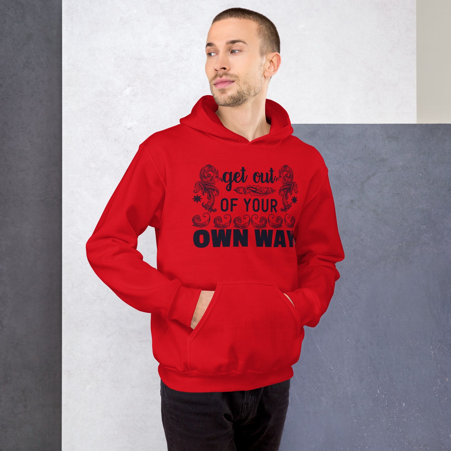 Get Out Of Your Own Way - Unisex Hoodie