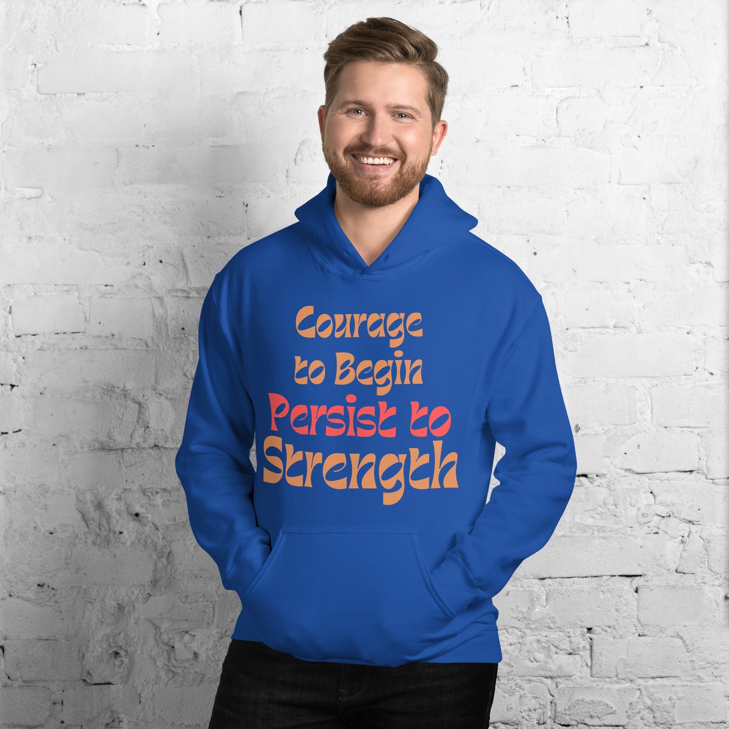 Courage-To-Begin-Persist-To-Strength - Unisex Hoodie