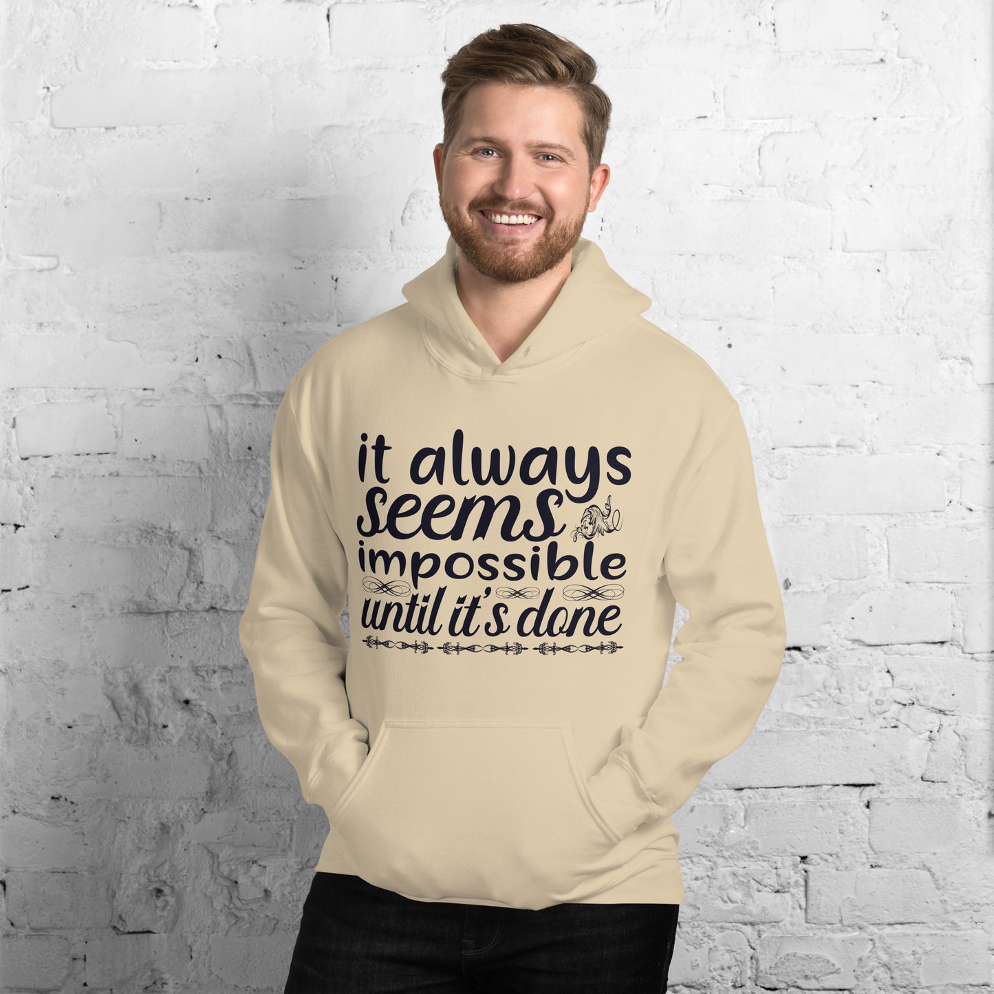 I Always Seems Impossible Until It's Done - Unisex Hoodie