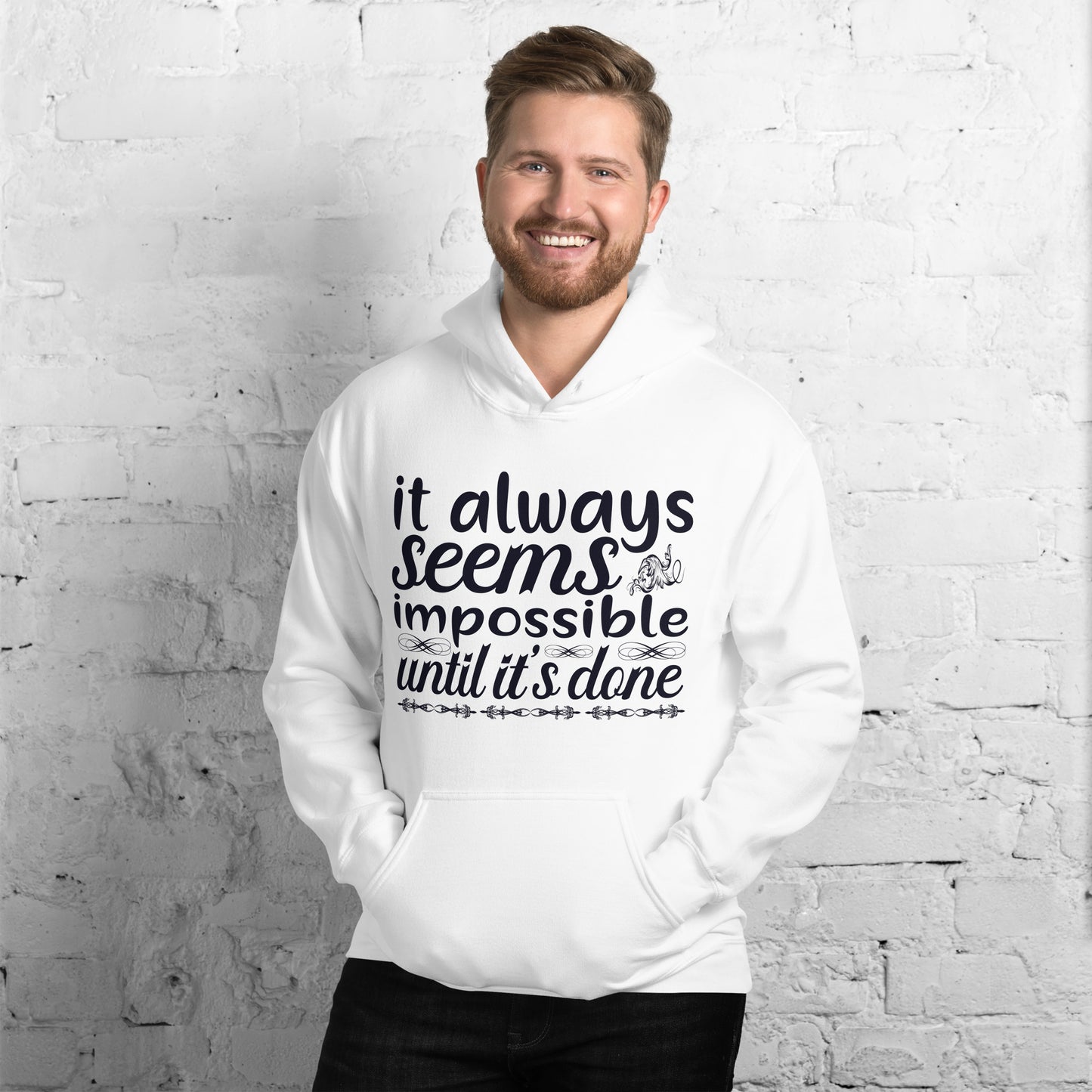 I Always Seems Impossible Until It's Done - Unisex Hoodie